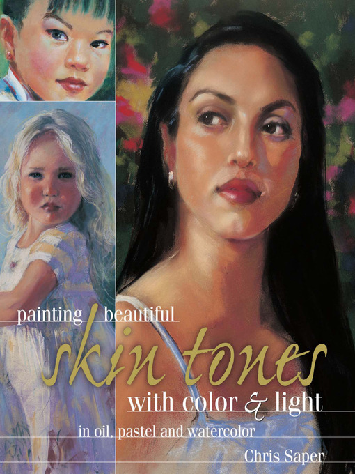 Title details for Painting Beautiful Skin Tones with Color & Light by Chris Saper - Wait list